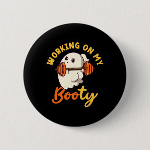 Working On My Booty Boo-ty Funny Halloween Gym Gho 6 Cm Round Badge