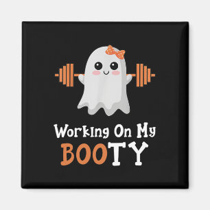 Working On My Booty Boo-Ty Funny Halloween Gym Gho Magnet