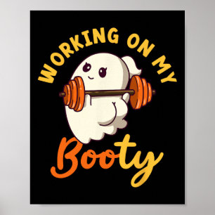 Working On My Booty Boo-ty Funny Halloween Gym Gho Poster