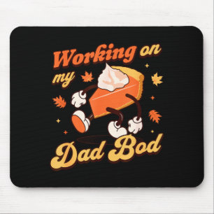Working On My Dad Bod - Thanksgiving Pregnancy Ann Mouse Mat