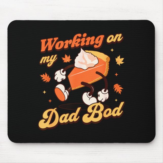 Working On My Dad Bod - Thanksgiving Pregnancy Ann Mouse Mat (Front)