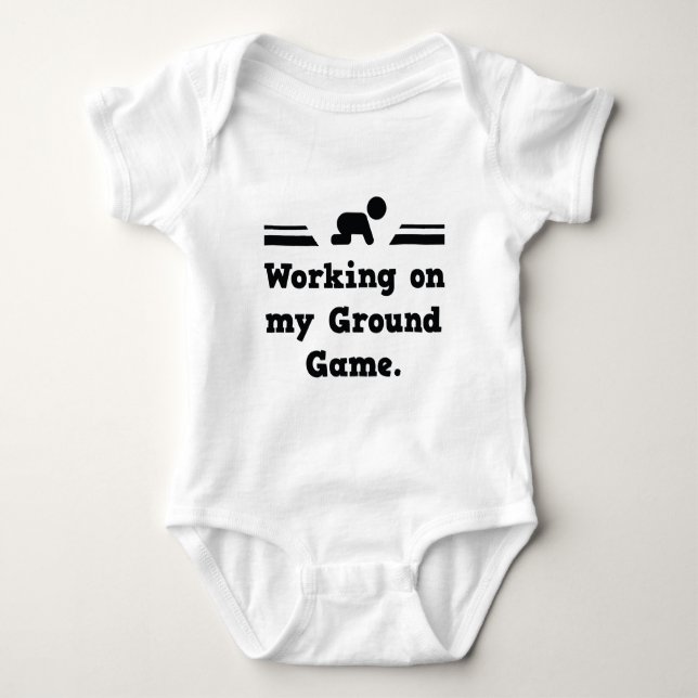 Working On My Ground Game Baby Bodysuit (Front)