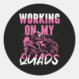 Working On My Quad Bike Riding Atv Four Wheeler Classic Round Sticker