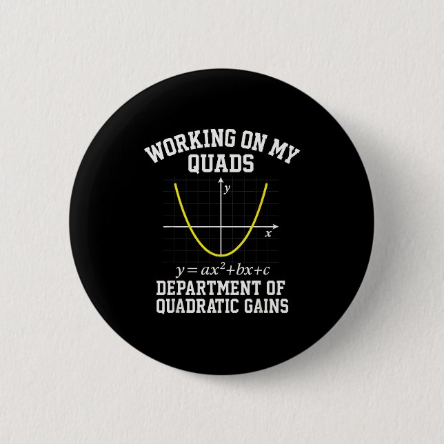 Working On My Quads Funny Algebra Math Gym Teacher 6 Cm Round Badge (Front)