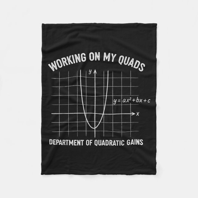 Working On My Quads Funny Algebra Math Gym Teacher Fleece Blanket (Front)