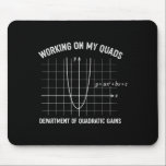 Working On My Quads Funny Algebra Math Gym Teacher Mouse Mat<br><div class="desc">Working On My Quads Funny Algebra Math Gym Teacher</div>