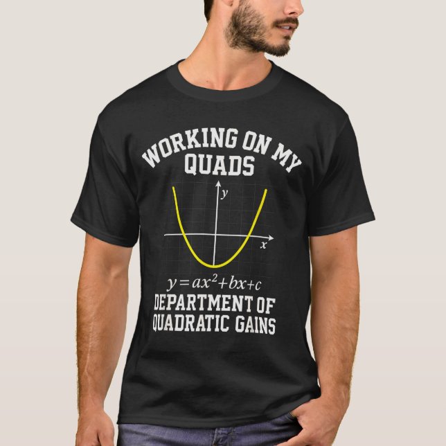 Working On My Quads Funny Algebra Math Gym Teacher T-Shirt (Front)
