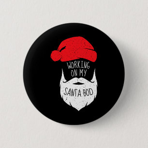 Working On My Santa Bod Christmas Dad Bod  6 Cm Round Badge