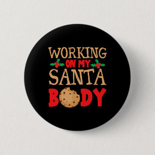 Working On My Santa Bod Christmas Dad Body 6 Cm Round Badge