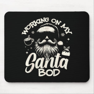 Working On My Santa Bod - Christmas Future Dad  Mouse Mat