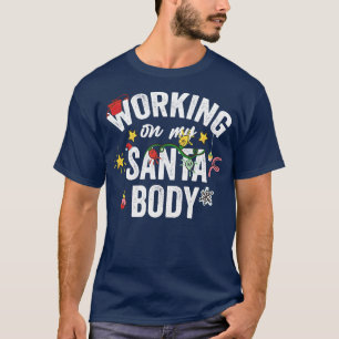 Working on my santa body Christmas shirt Christmas