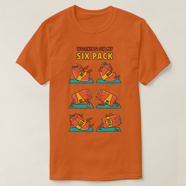 Working on my six pack T-Shirt (Design Front)