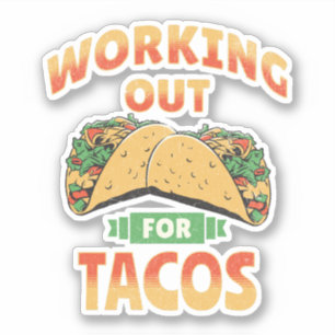 Working out for Tacos