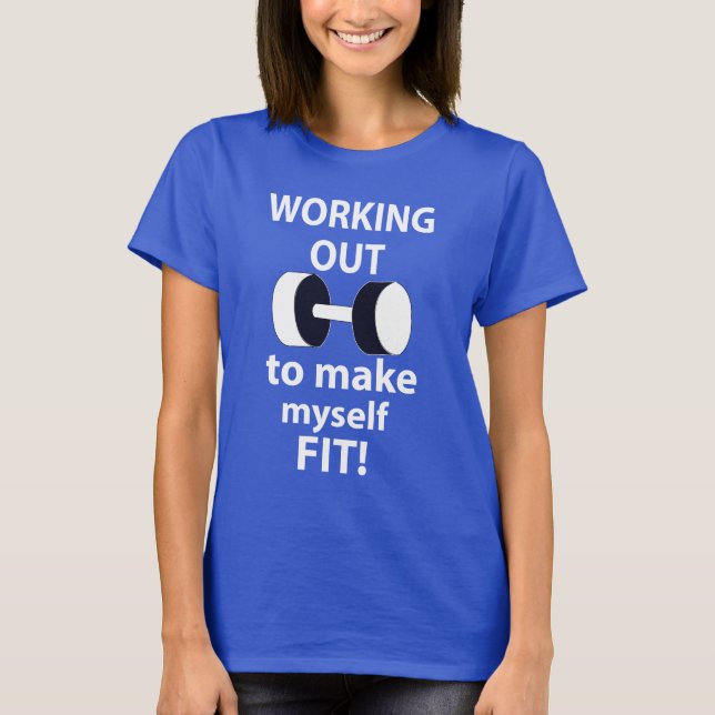 Working Out Workout Weights Working Out T-Shirt (Front)