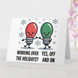 Working Over The Holidays Christmas Funny Joke Card