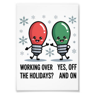 Working Over The Holidays Christmas Funny Joke Photo Print