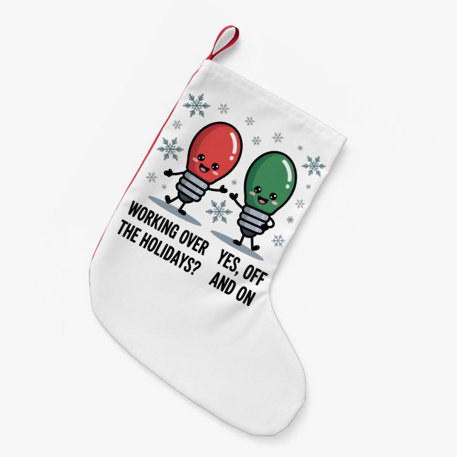 Working Over The Holidays Christmas Funny Joke Small Christmas Stocking (Front (Hanging))