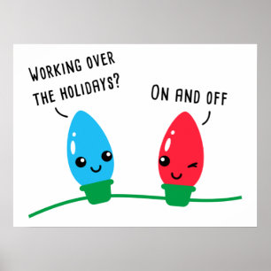 Working Over The Holidays Funny Christmas Lights  Poster