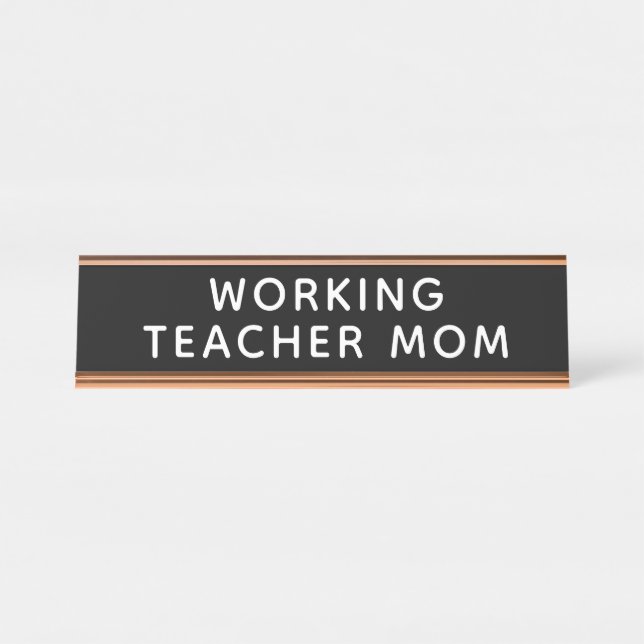 Working Teacher Mum Desk Desk Name Plate (Front)