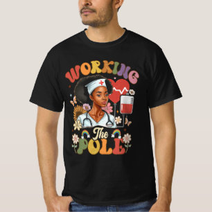 Working The Pole Funny ICU Nurse Emergency Nursing T-Shirt