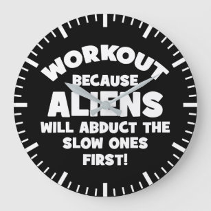 Workout Aliens Abduct Slow Ones First, Funny Gym Large Clock