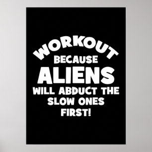 Workout Aliens Abduct Slow Ones First, Funny Gym Poster