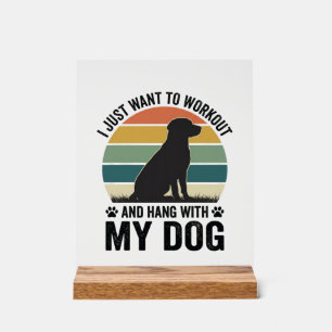 Workout and Hang With My Dog Vintage Dog Lover Des Acrylic Sign