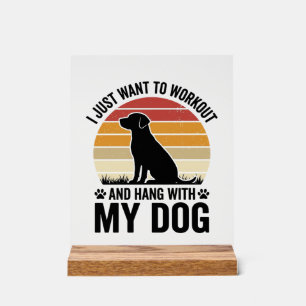Workout and Hang With My Dog Vintage Dog Lover Des Acrylic Sign