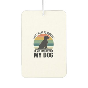 Workout and Hang With My Dog Vintage Dog Lover Des Car Air Freshener