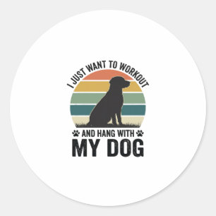 Workout and Hang With My Dog Vintage Dog Lover Des Classic Round Sticker