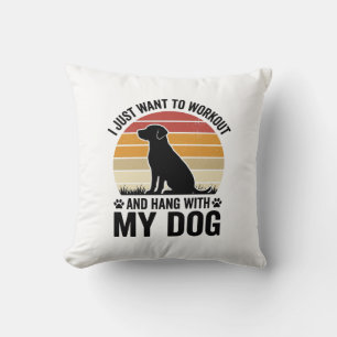 Workout and Hang With My Dog Vintage Dog Lover Des Cushion