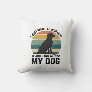 Workout and Hang With My Dog Vintage Dog Lover Des Cushion