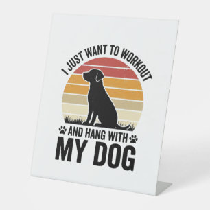 Workout and Hang With My Dog Vintage Dog Lover Des Pedestal Sign