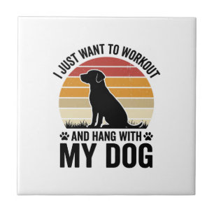 Workout and Hang With My Dog Vintage Dog Lover Des Tile
