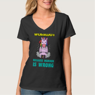 Workout Because Murder Is Wrong Weightlifting Unic T-Shirt