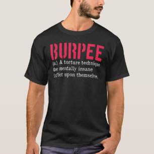 Workout Burpees Burpee Workout Burpee Definition G T-Shirt
