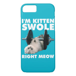Workout - Cat - I'm Kitten Swole Right Meow iPhone 8/7 Case