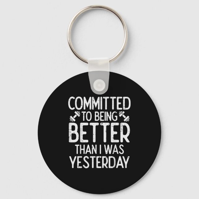 Workout Committed To Being Better Gym Motivation W Key Ring (Front)
