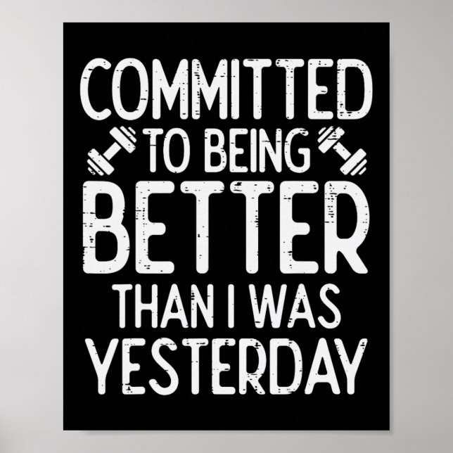 Workout Committed To Being Better Gym Motivation W Poster (Front)