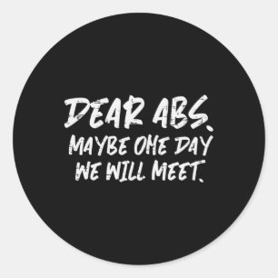 Workout Dear Abs Funny Gym Exercise Fitness Quote Classic Round Sticker