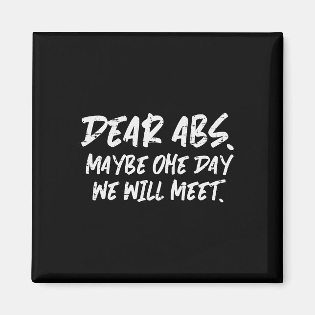 Workout Dear Abs Funny Gym Exercise Fitness Quote  Magnet (Front)