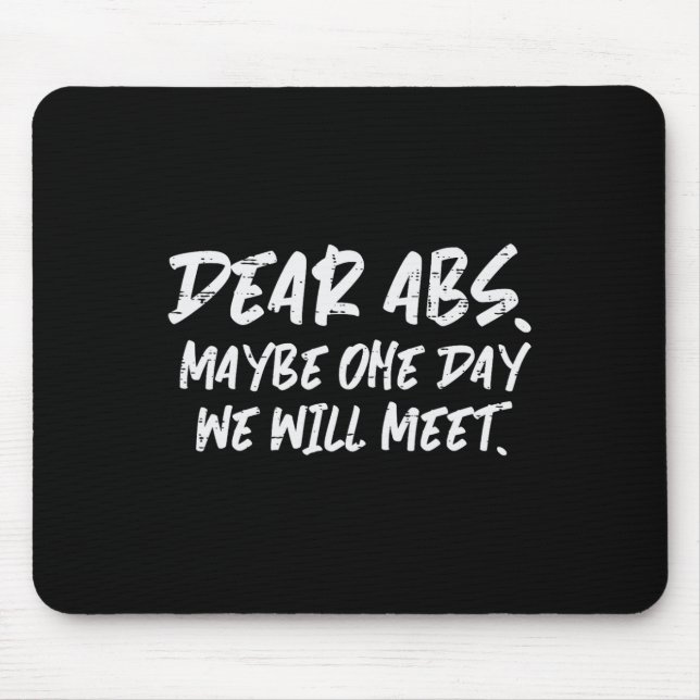 Workout Dear Abs Funny Gym Exercise Fitness Quote  Mouse Mat (Front)