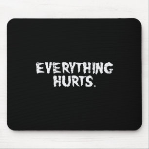 Workout Everything Hurts Fun Gym Exercise Fitness  Mouse Mat