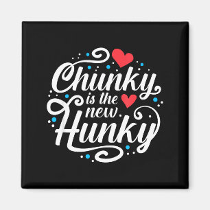 Workout Fitness Funny Chunky Is The New Hunky Grap Magnet