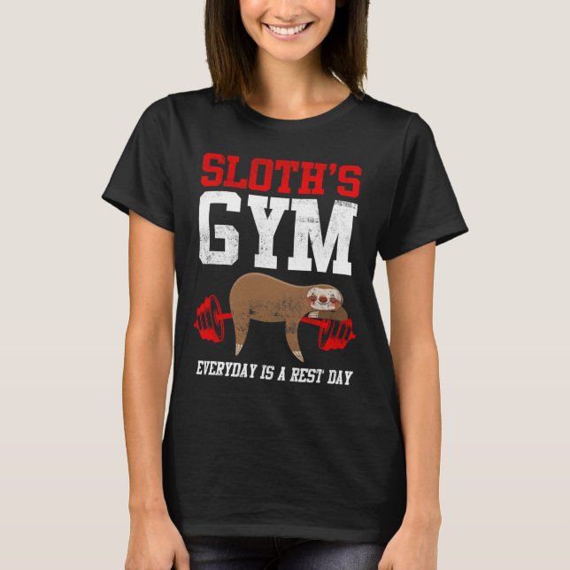 Workout Fitness Sloth's Gym Everyday Is Rest Day  T-Shirt (Front)