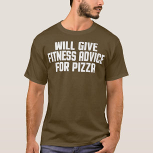 Workout, Gym Trainer, Funny, Give Fitness Advice F T-Shirt