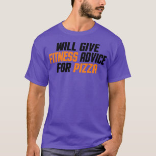 Workout, Gym Trainer, Funny Give Fitness Advice Fo T-Shirt