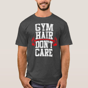 Workout Gym Weight Lifting Bodybuilding Gym Hair D T-Shirt