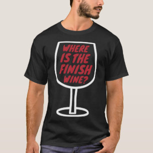 Workout Gym Where Is The Finish Wine Fitness Ru T-Shirt