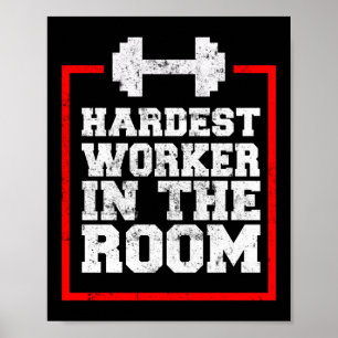 Workout Hardest Worker In The Room Poster